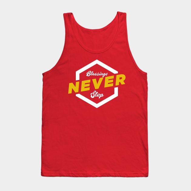 Blessings Never Stop! Tank Top by Kuys Ed